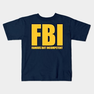 Famous But Incompetent Kids T-Shirt